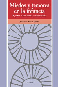 Miedos y temores en la infancia: ayudar a los niños a superarlos (ojos solares) (spanish edition)