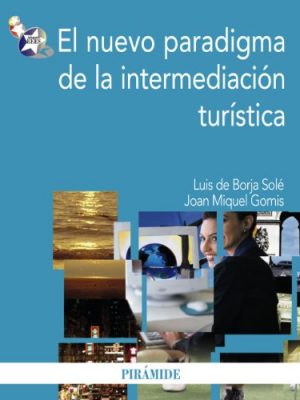 9788436823189_el-nuevo-paradigma-de-la-intermediacion-turistica-economia-y-empresa-economics-and-business-span_front-1.jpg El nuevo paradigma de la intermediación turística (economia y empresa/ economics and business) (spanish edition)