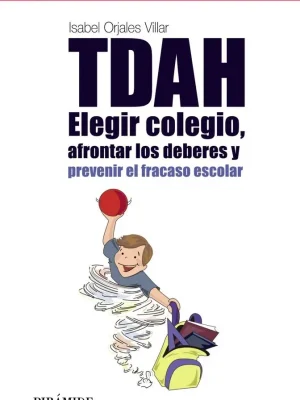 Tdah: elegir el colegio, afrontar los deberes y prevenir el fracaso escolar