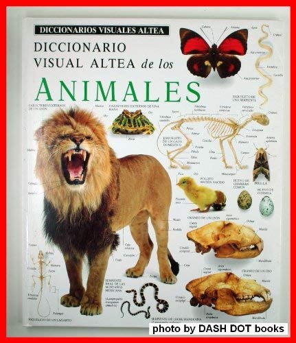 Diccionario visual altea de los animales (diccionarios visuales altea-visual dictionary) (spanish edition)