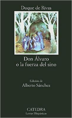 Don álvaro o la fuerza del sino (letras hispanicas) (spanish edition)