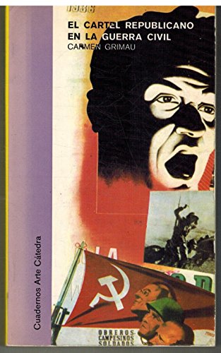 El cartel republicano en la guerra civil (cuadernos arte cátedra ; 9) (spanish edition)