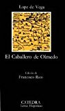 El caballero de olmedo (letras hispánicas) (spanish edition)
