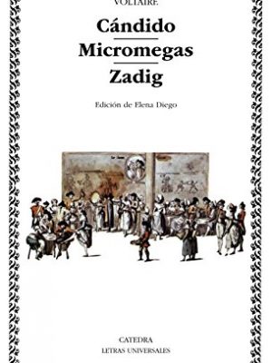 Cándido; micromegas; zadig (letras universales / universal writings) (spanish edition)