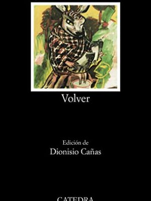 9788437608792_volver-letras-hispanicas-hispanic-writings-spanish-edition_front-1.jpg Volver (letras hispanicas / hispanic writings) (spanish edition)