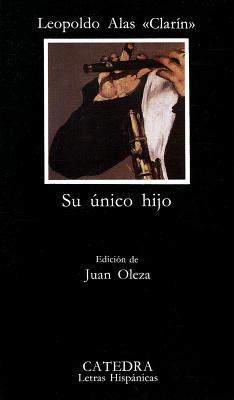 Su único hijo (letras hispánicas) (spanish edition)