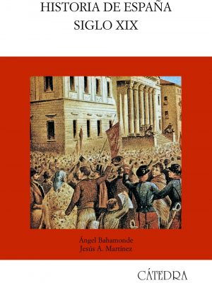 Historia de españa. siglo xix (historia: serie mayor / history: major series) (spanish edition)