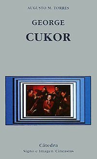 George cukor (signo e imagen - signo e imagen. cineastas) (spanish edition)
