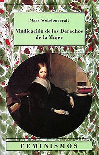 Vindicación de los derechos de la mujer (spanish edition)