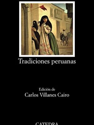 9788437612867_tradiciones-peruanas-peruvian-traditions-seleccion-selection-letras-hispanicas-hispanic-writ_front-1.jpg Tradiciones peruanas / peruvian traditions: seleccion / selection (letras hispanicas / hispanic writings) (spanish edition)