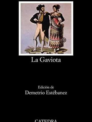 La gaviota (letras hispanicas / hispanic writings) (spanish edition)