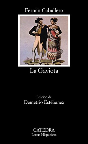 La gaviota (letras hispanicas / hispanic writings) (spanish edition)