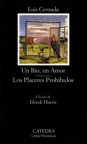 Un río, un amor; los placeres prohibidos (letras hispanicas / hispanic writings) (spanish edition)