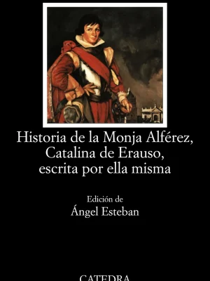 Historia de la monja alférez, catalina de erauso, escrita por ella misma