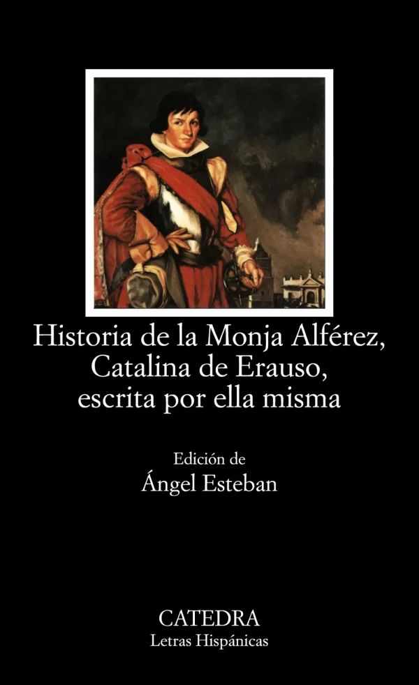 9788437619569_historia-de-la-monja-alferez-catalina-de-erauso-escrita-por-ella-misma_front-1.webp Historia de la monja alférez, catalina de erauso, escrita por ella misma