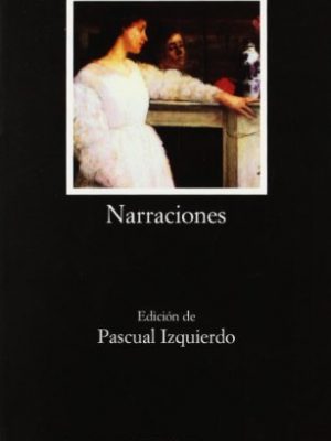 Narraciones (letras hispanicas) (spanish edition)