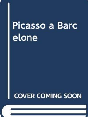 Picasso a barcelone