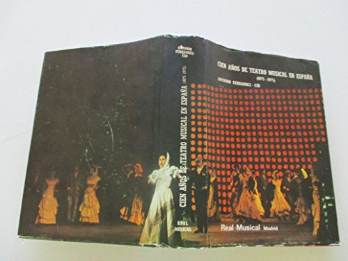 Cien años de teatro musical en españa, (1875-1975) (spanish edition)
