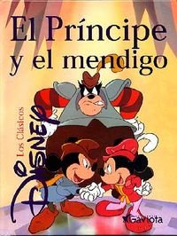 El príncipe y el mendigo (clásicos disney) (spanish edition)