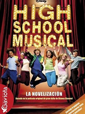 9788439205630_high-school-musical-novelizacion-spanish-edition_front-1.jpg High school musical. novelización (spanish edition)