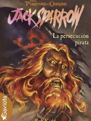 Piratas del caribe. la persecución pirata (las aventuras de jack sparrow) (spanish edition)