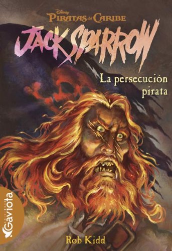 Piratas del caribe. la persecución pirata (las aventuras de jack sparrow) (spanish edition)