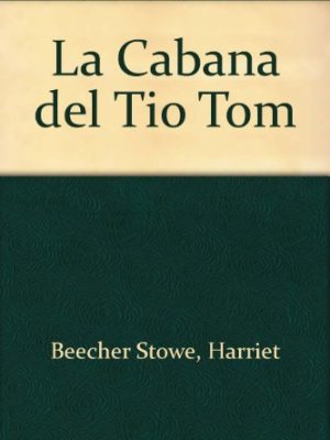 9788439282082_la-cabana-del-tio-tom_front-1.jpg La cabana del tio tom