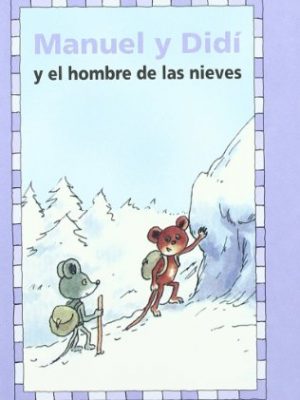 9788439286783_manuel-y-didi-y-el-hombre-de-las-nieves-aventuras-ratoniles-gaviota-junior-spanish-edition_front-1.jpg Manuel y didí y el hombre de las nieves: aventuras ratoniles (gaviota junior) (spanish edition)