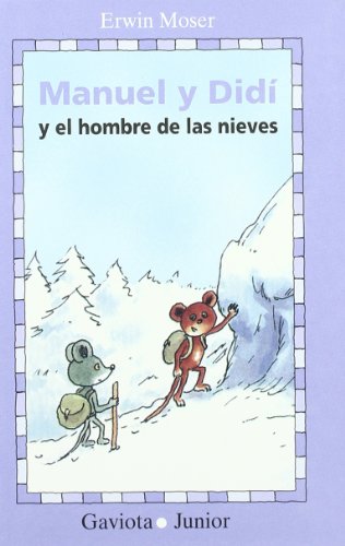 9788439286783_manuel-y-didi-y-el-hombre-de-las-nieves-aventuras-ratoniles-gaviota-junior-spanish-edition_front-1.jpg Manuel y didĂ y el hombre de las nieves: aventuras ratoniles (gaviota junior) (spanish edition)