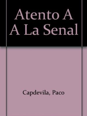 Atento a a la senal (spanish edition)