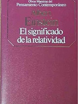 Sobre la teoría especial y la teoría general de la relatividad: el significado de la relatividad