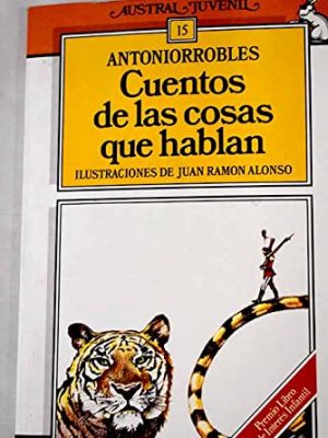 Cuentos de las cosas que hablan/ tales of talking things (spanish edition)