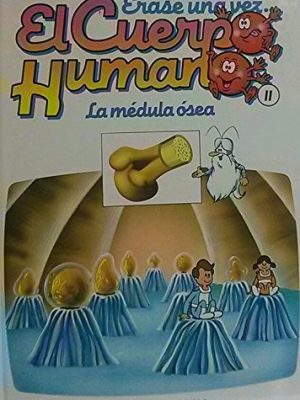 9788439517023_la-medula-osea_front-3.jpg La medula osea (erase una vez el cuerpo humano)