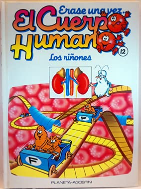 9788439517030_erase-una-vez-el-cuepo-humano-tomo-12-los-rinones_front-4.jpg Érase una vez el cuepo humano. tomo 12. los riñones