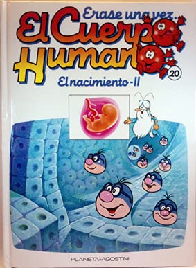 Érase una vez el cuepo humano. tomo 20. el nacimiento ii
