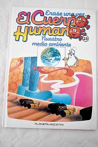 Nuestro medio ambiente (erase una vez el cuerpo humano)