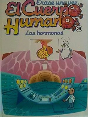 9788439517160_las-hormonas_front-3.jpg Erase una vez el cuerpo humano: las hormonas