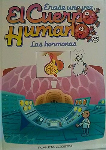 Erase una vez el cuerpo humano: las hormonas