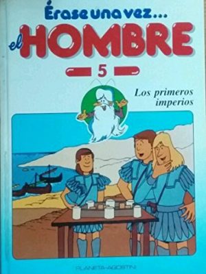 Los primeros imperios (érase una vez el hombre, 5)