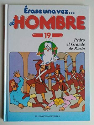 Pedro el grande de rusia (érase una vez el hombre)