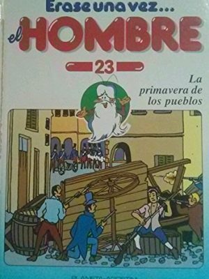 Érase una vez el hombre 23: la primavera de los pueblos