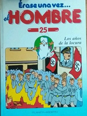 Los años de la locura (érase una vez el hombre)