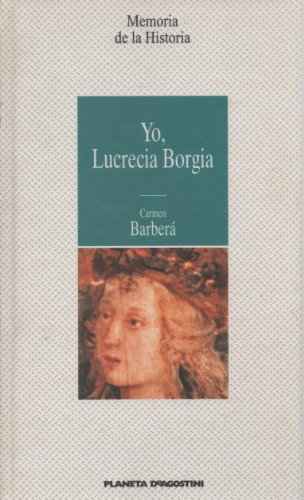 Yo, lucrecia borgia
