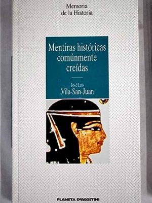 Mentiras históricas comúnmente creídas