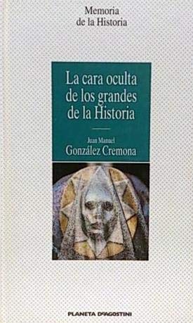 La cara oculta de los grandes de la historia