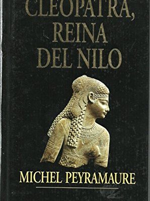 Cleopatra, reina del nilo (colección 'el egipto de los faraones')