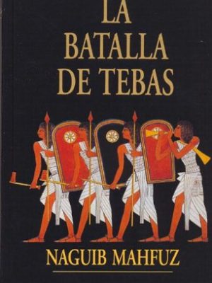 La batalla de tebas (spanish edition)