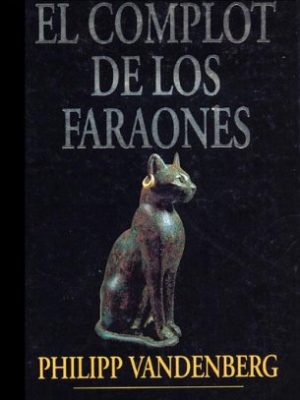 El complot de los faraones (spanish edition)