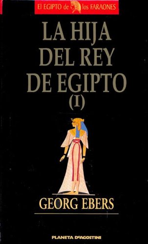 La hija del rey de egipto i (spanish edition)