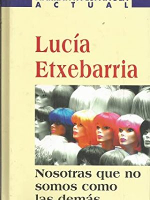 Nosotras que no somos como las demás.